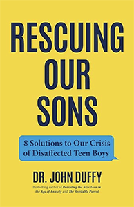 Rescuing Our Sons Dr. John Duffy